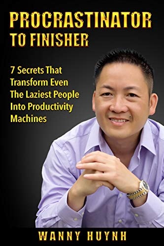 Procrastinator To Finisher 7 Secrets That Transform Even the Laziest People Into Productivity Machines