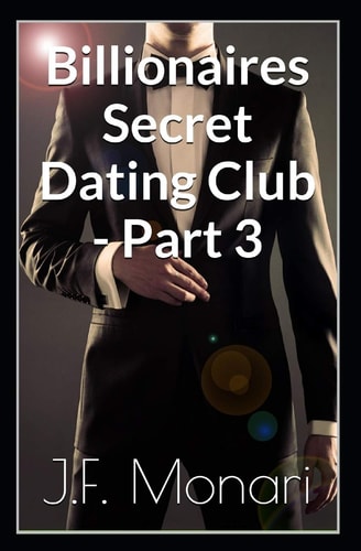Billionaires Secret Dating Club - Part 3