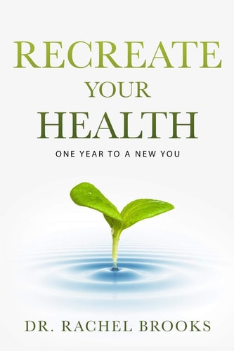 Recreate Your Health One Year to a New You