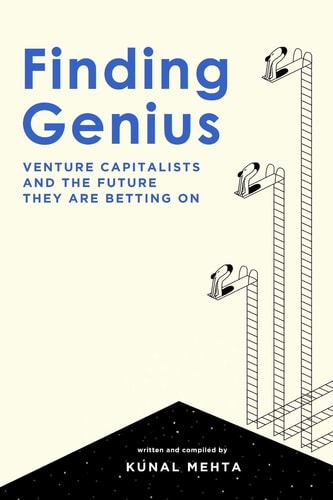 Finding Genius Venture Capital and the Future It Is Betting On
