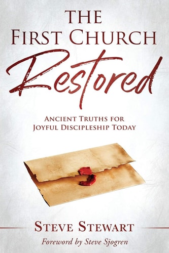 The First Church Restored Ancient Truths for Joyful Discipleship Today