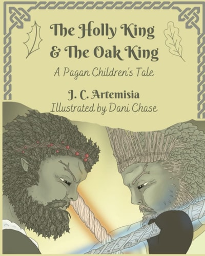 The Holly King & The Oak King A Pagan Children's Tale