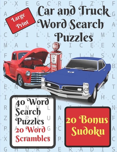 Car and Truck Word Search Puzzle Book 40 Word Search Puzzles, Automotive Themed, Plus 20 Word Scrambles and 20 Sudokus As a Bonus