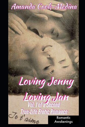 Loving Jenny Loving Jan (Vol 1) A Second True Life Erotic Romance