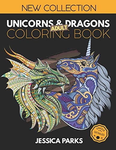 Unicorns and Dragons Coloring Book Stress Relieving Unicorn And Dragon Designs For Anger Release, Adult Relaxation And Meditation
