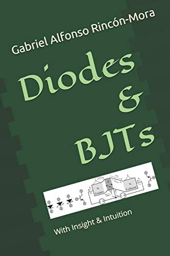 Diodes and BJTs With Insight and Intuition...