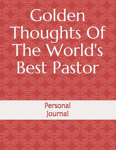Golden Thoughts Of The World's Best Pastor