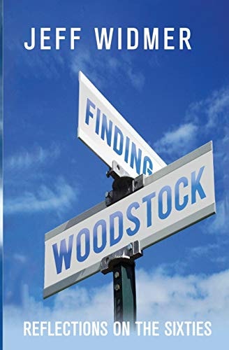 Finding Woodstock Reflections on the Sixties
