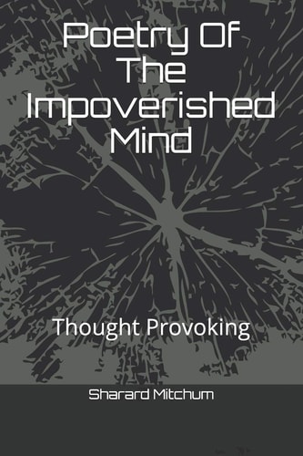 Poetry Of The Impoverished Mind Thought Provoking