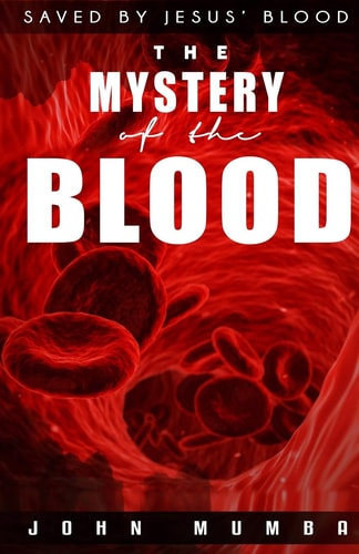 The Mystery of the Blood Saved by the Blood of Jesus