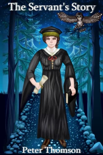The Servant's Story A Novel of the Wild
