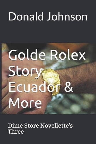 Golde Rolex Story Ecuador & More Dime Store Novellette's Three