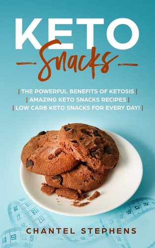 Keto Snacks The Powerful Benefits of Ketosis Amazing Keto Snacks Recipes Low Carb Keto Snacks for Every Day!