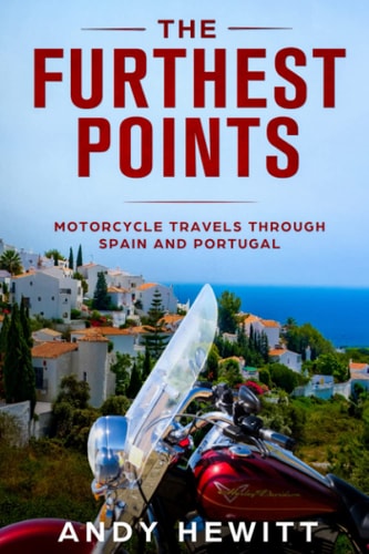 The Furthest Points Motorcycle Travels Through Spain and Portugal