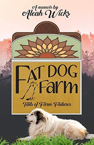 Fat Dog Farm Tails of Farm Failures