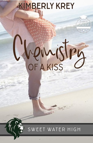 Chemistry of a Kiss A Sweet YA Romance
