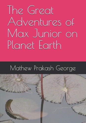 The Great Adventures of Max Junior on Planet Earth