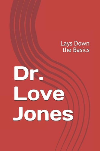 Dr. Love Jones Lays Down the Basics