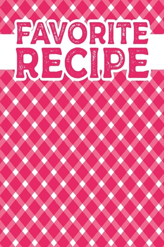 Favorite Recipe Book To Write In Favorite and Family Recipes