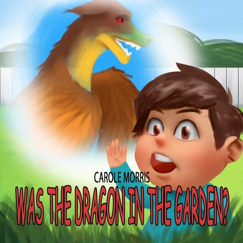Was the Dragon in the Garden? Children Story. Literary Psychological Help with Children's Fears, Anxieties and Destructive Emotions. Anti Stress Coloring.