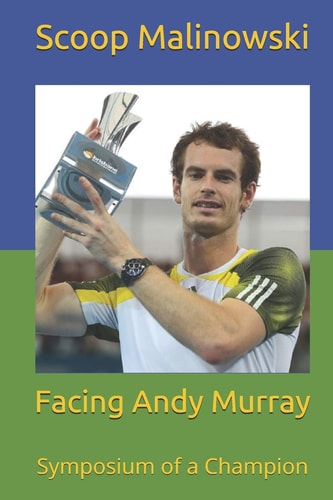 Facing Andy Murray Symposium of a Champion