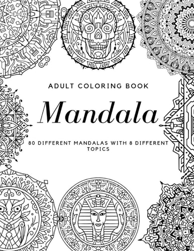 Adult Coloring Book Mandala 80 DIFFERENT MANDALAS with 8 DIFFERENT TOPICS