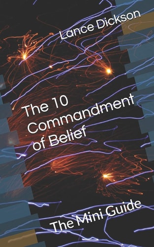 The 10 Commandment of Belief The Mini Guide