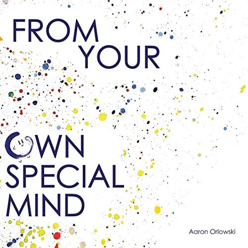 From Your Own Special Mind
