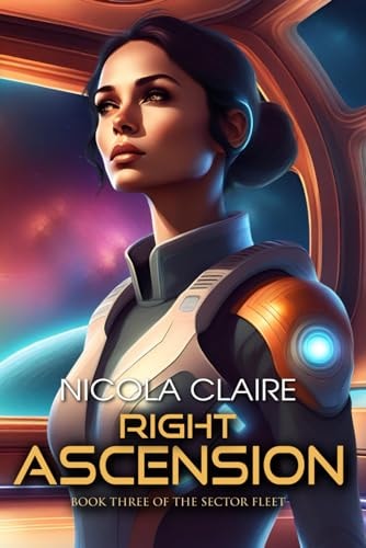 Right Ascension (the Sector Fleet, Book 3)
