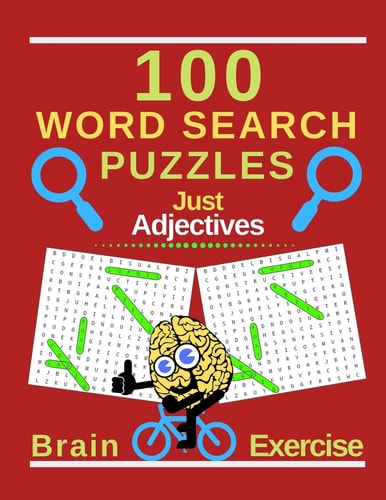100 Word Search Puzzles. Just Adjectives Perfect For Brain Exercise And Relaxation Therapy. (8.5 X 11) .