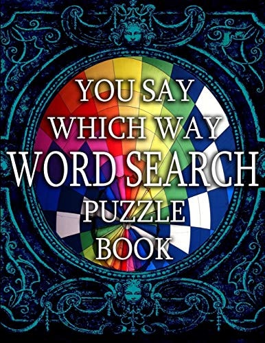 'You Say Which Way' Word Search Puzzle Book Word Search for All Ages.