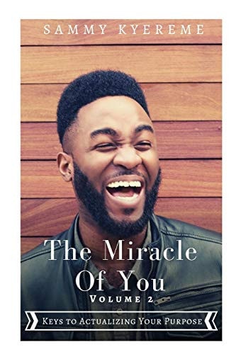 The Miracle of You Volume Two: Keys to Actualizing Your Purpose