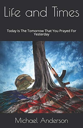Life And Times Today Is The Tomorrow That You Prayed For Yesterday
