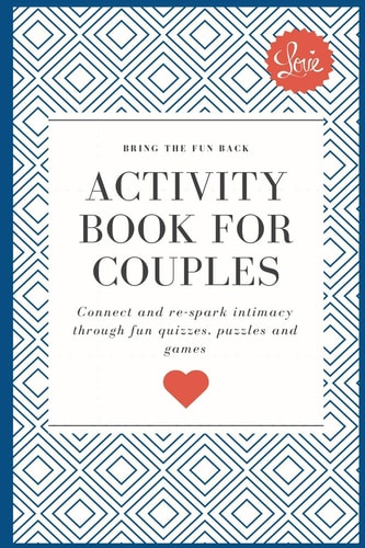 Activity Book for Couples Bring the Fun Back. Connect and Re-Spark Intimacy Through Fun Quizzes, Puzzles and Games