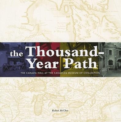 Thousand-Year Path: The Canada Hall at the Canadian Museum of Civilization