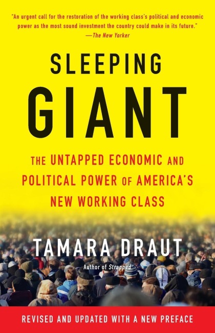Sleeping Giant: The Untapped Economic and Political Power of Americas New Working Class
