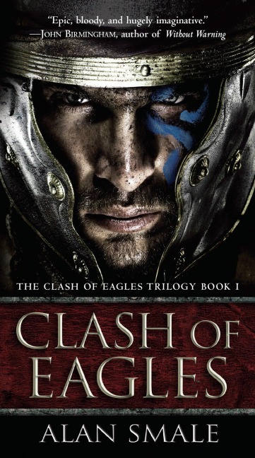 Clash of Eagles: The Clash of Eagles Trilogy Book I