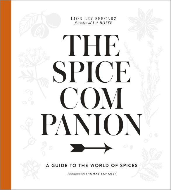 The Spice Companion: A Guide to the World of Spices: A Cookbook