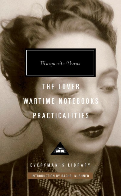 The Lover, Wartime Notebooks, Practicalities: Introduction by Rachel Kushner