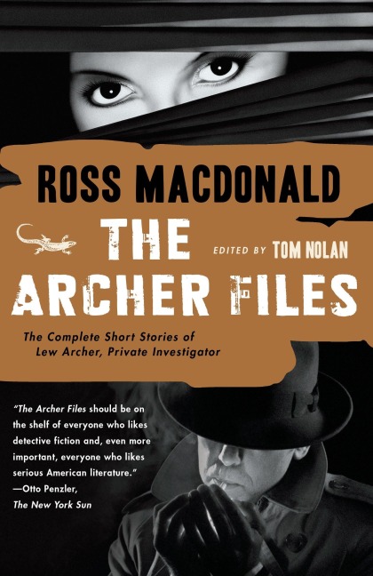 The Archer Files: The Archer Files: The Complete Short Stories of Lew Archer, Private Investigator