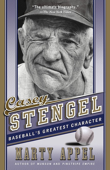 Casey Stengel: Baseballs Greatest Character