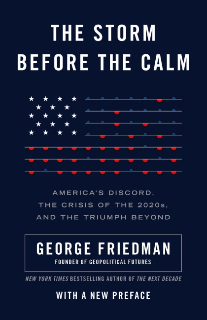 The Storm Before the Calm: Americas Discord, the Crisis of the 2020s, and the Triumph Beyond