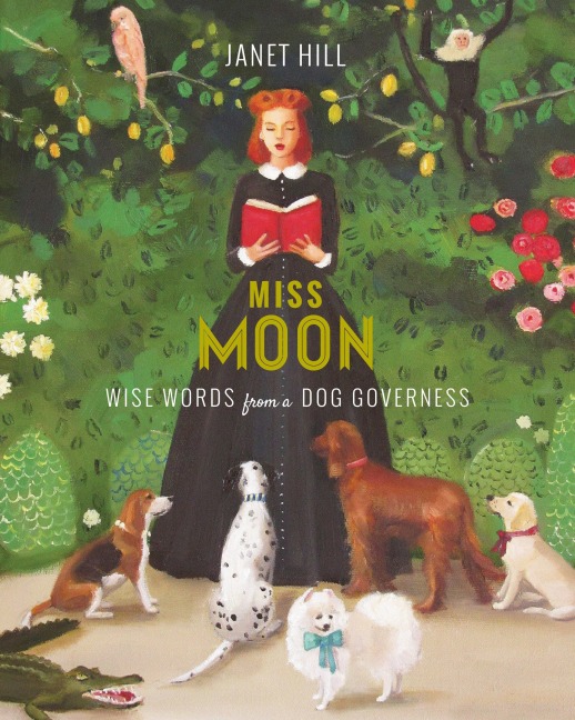 Miss Moon: Wise Words from a Dog Governess
