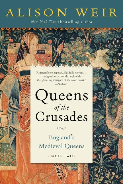Queens of the Crusades: Englands Medieval Queens Book Two
