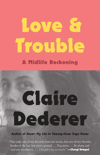 Love and Trouble: Love and Trouble: A Midlife Reckoning