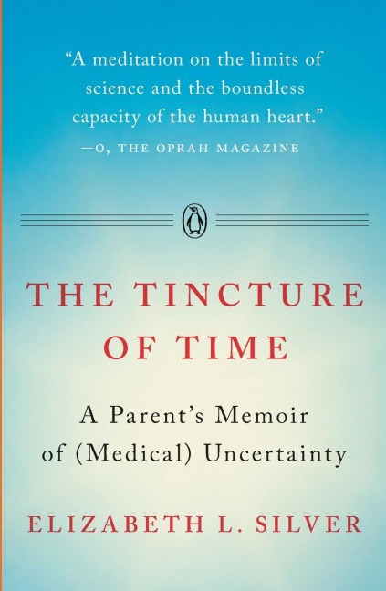 The Tincture of Time: A Parents Memoir of (Medical) Uncertainty