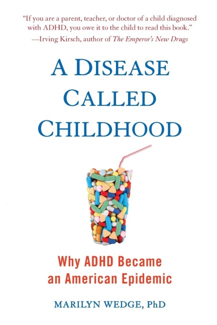 A Disease Called Childhood: Why ADHD Became an American Epidemic
