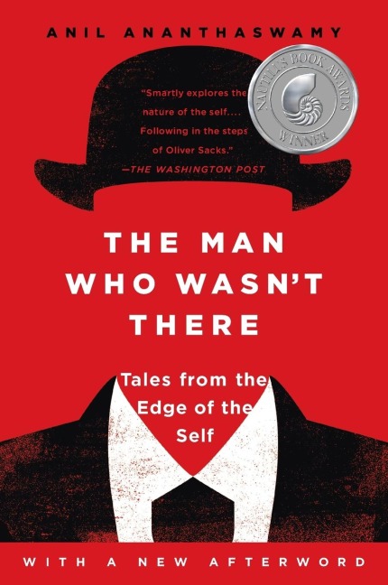 The Man Who Wasnt There: Tales from the Edge of the Self