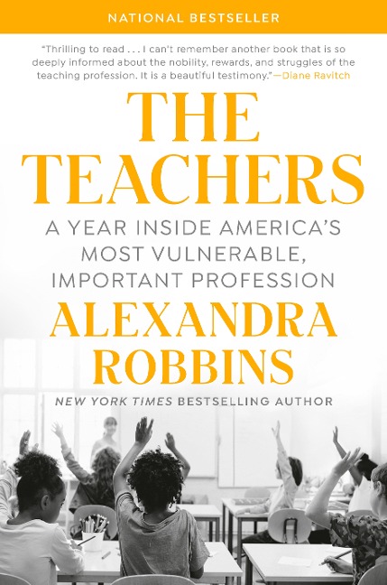The Teachers: A Year Inside Americas Most Vulnerable, Important Profession