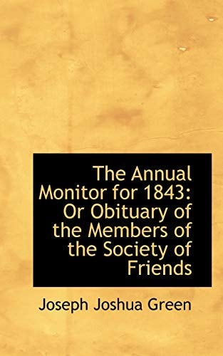 The Annual Monitor for 1843: Or Obituary of the Members of the Society of Friends